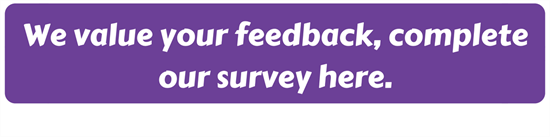 Share your feedback We value your feedback, complete our survey here written in white text on purple background